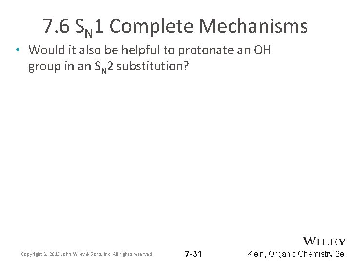 7. 6 SN 1 Complete Mechanisms • Would it also be helpful to protonate 7. 6 SN 1 Complete Mechanisms • Would it also be helpful to protonate