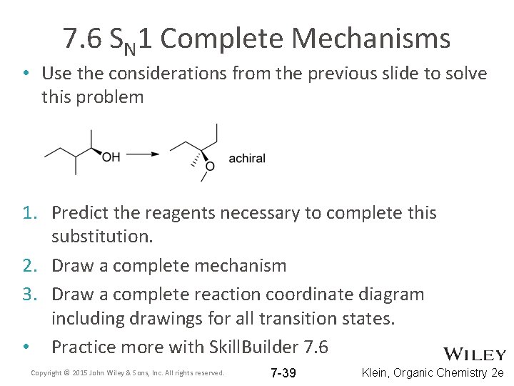 7. 6 SN 1 Complete Mechanisms • Use the considerations from the previous slide 7. 6 SN 1 Complete Mechanisms • Use the considerations from the previous slide