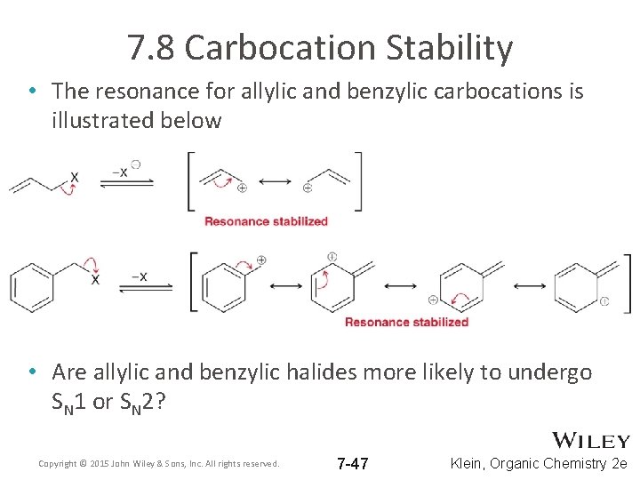 7. 8 Carbocation Stability • The resonance for allylic and benzylic carbocations is illustrated 7. 8 Carbocation Stability • The resonance for allylic and benzylic carbocations is illustrated