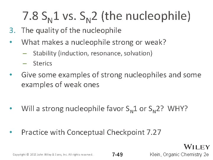 7. 8 SN 1 vs. SN 2 (the nucleophile) 3. The quality of the 7. 8 SN 1 vs. SN 2 (the nucleophile) 3. The quality of the