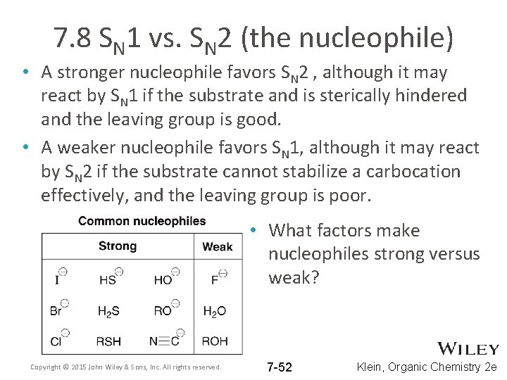 7. 8 SN 1 vs. SN 2 (the nucleophile) • A stronger nucleophile favors 7. 8 SN 1 vs. SN 2 (the nucleophile) • A stronger nucleophile favors