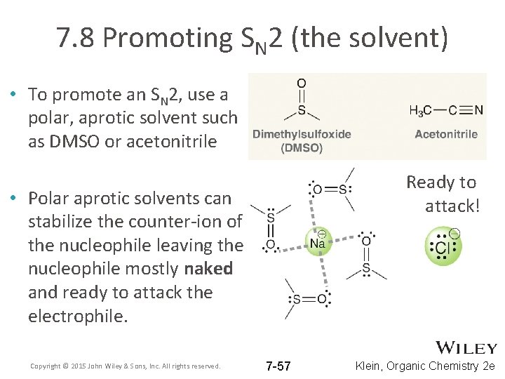 7. 8 Promoting SN 2 (the solvent) • To promote an SN 2, use 7. 8 Promoting SN 2 (the solvent) • To promote an SN 2, use