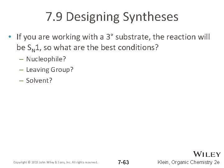7. 9 Designing Syntheses • If you are working with a 3° substrate, the 7. 9 Designing Syntheses • If you are working with a 3° substrate, the
