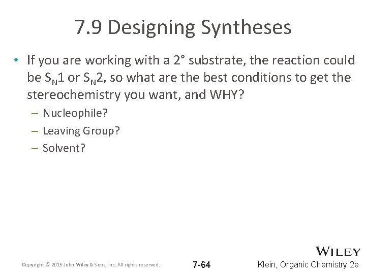 7. 9 Designing Syntheses • If you are working with a 2° substrate, the 7. 9 Designing Syntheses • If you are working with a 2° substrate, the