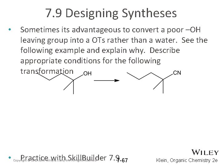 7. 9 Designing Syntheses • • Sometimes its advantageous to convert a poor –OH 7. 9 Designing Syntheses • • Sometimes its advantageous to convert a poor –OH