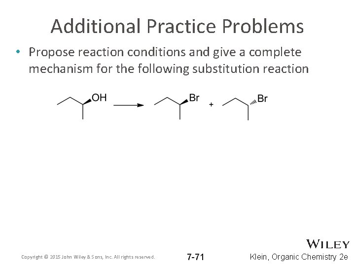 Additional Practice Problems • Propose reaction conditions and give a complete mechanism for the Additional Practice Problems • Propose reaction conditions and give a complete mechanism for the