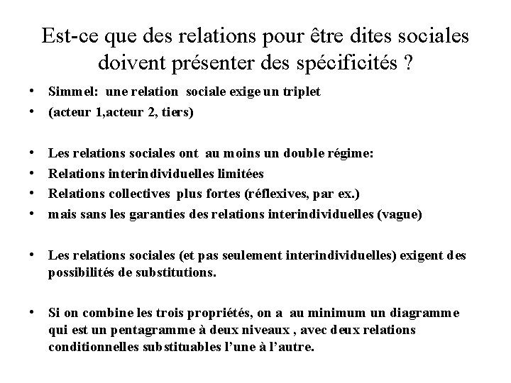 Est-ce que des relations pour être dites sociales doivent présenter des spécificités ? • Est-ce que des relations pour être dites sociales doivent présenter des spécificités ? •