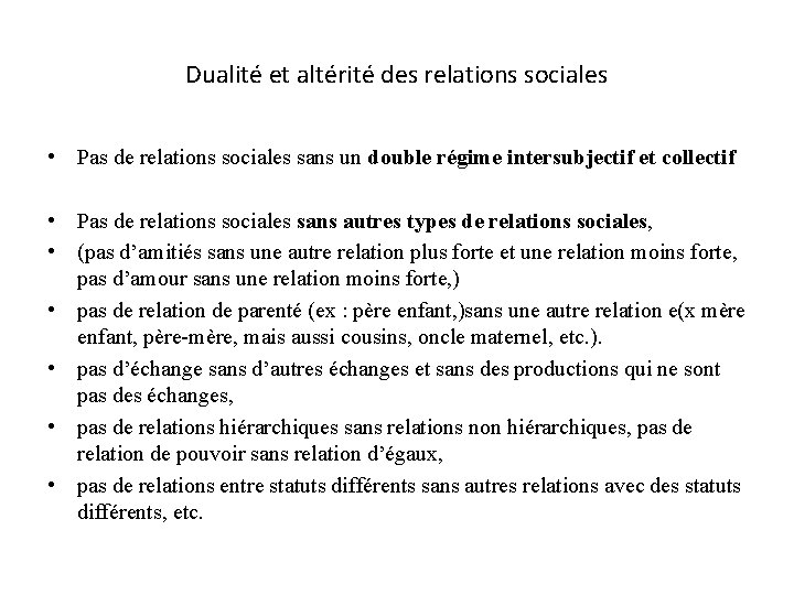 Dualité et altérité des relations sociales • Pas de relations sociales sans un double