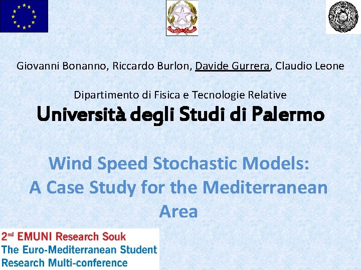 Giovanni Bonanno, Riccardo Burlon, Davide Gurrera, Claudio Leone Dipartimento di Fisica e Tecnologie Relative
