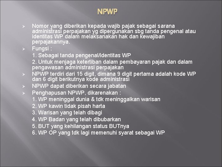 NPWP Ø Ø Ø Nomor yang diberikan kepada wajib pajak sebagai sarana administrasi perpajakan