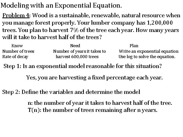 Modeling with an Exponential Equation. Problem 4: Wood is a sustainable, renewable, natural resource