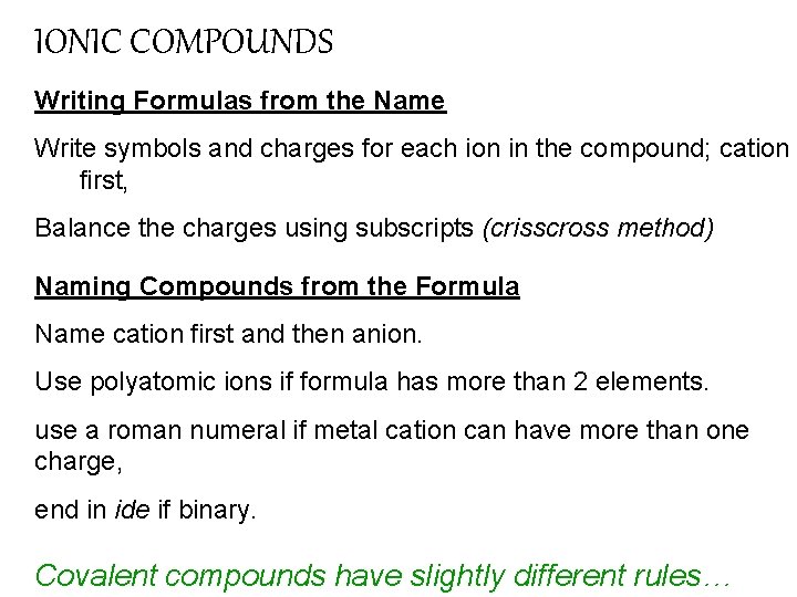 IONIC COMPOUNDS Writing Formulas from the Name Write symbols and charges for each ion