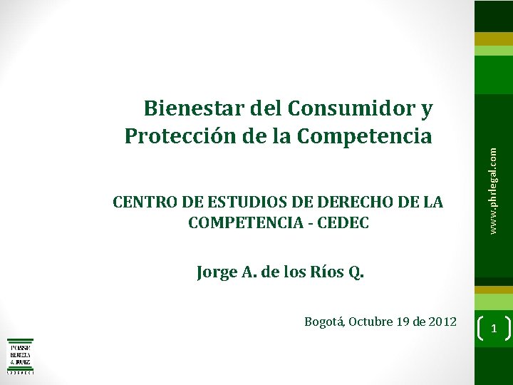 CENTRO DE ESTUDIOS DE DERECHO DE LA COMPETENCIA - CEDEC www. phrlegal. com Bienestar