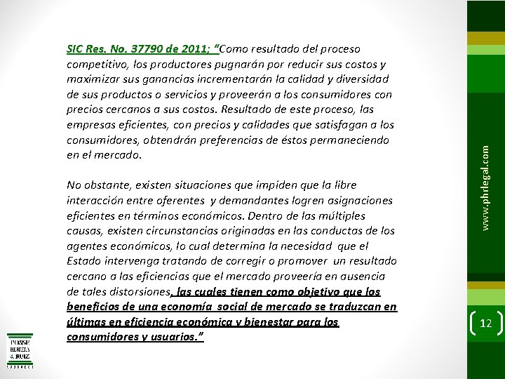 No obstante, existen situaciones que impiden que la libre interacción entre oferentes y demandantes