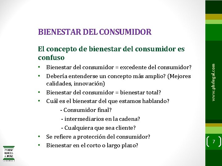 BIENESTAR DEL CONSUMIDOR • Bienestar del consumidor = excedente del consumidor? • Debería entenderse