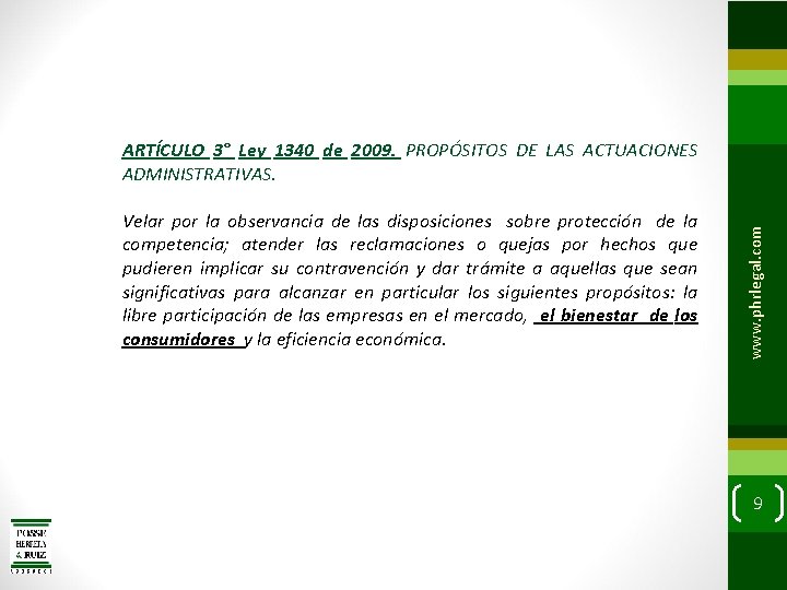 Velar por la observancia de las disposiciones sobre protección de la competencia; atender las