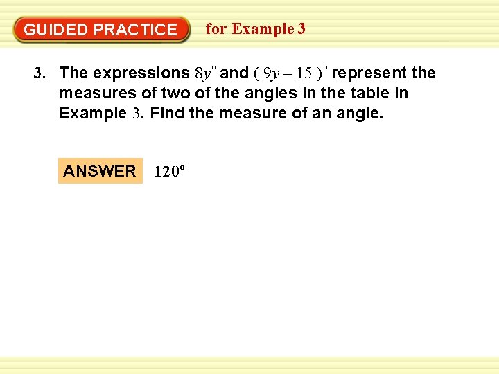 GUIDED PRACTICE for Example 3 3. The expressions 8 y° and ( 9 y
