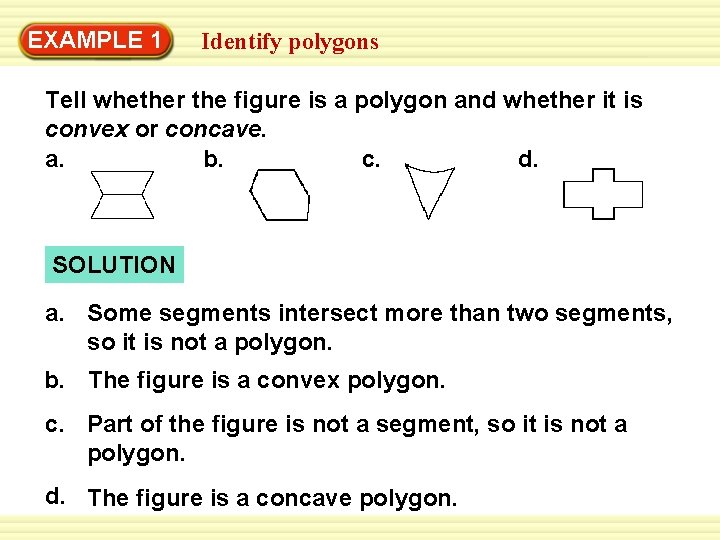 EXAMPLE 1 Identify polygons Tell whether the figure is a polygon and whether it