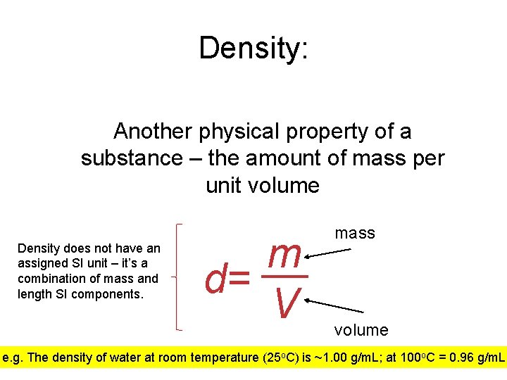 Density: Another physical property of a substance – the amount of mass per unit