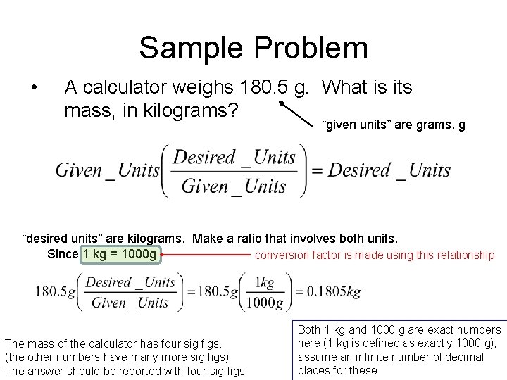 Sample Problem • A calculator weighs 180. 5 g. What is its mass, in