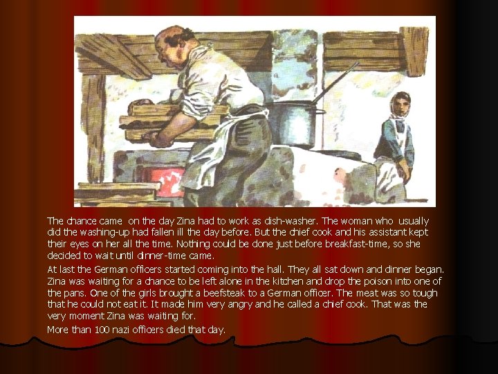 The chance came on the day Zina had to work as woman The chance