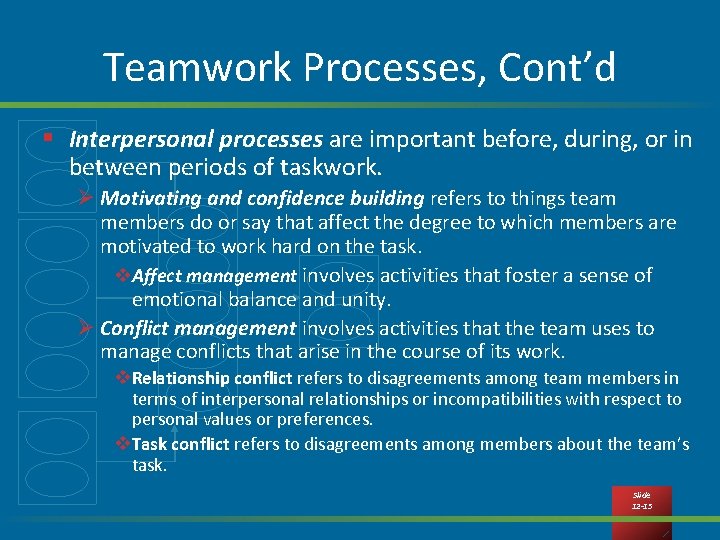 Teamwork Processes, Cont’d § Interpersonal processes are important before, during, or in between periods