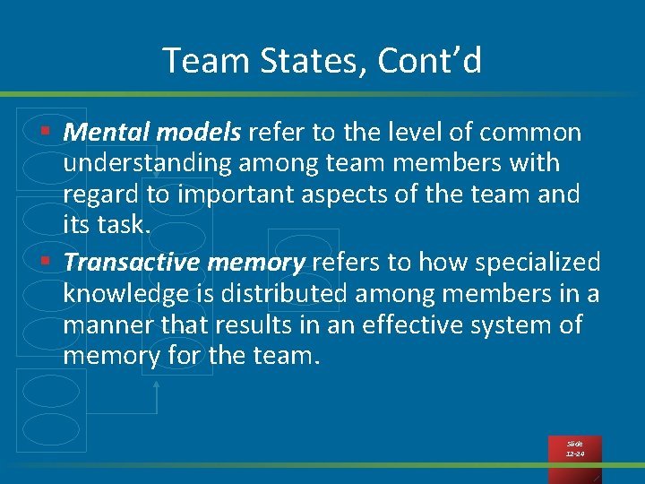Team States, Cont’d § Mental models refer to the level of common understanding among