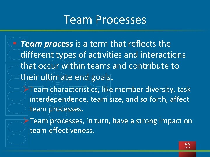 Team Processes § Team process is a term that reflects the different types of