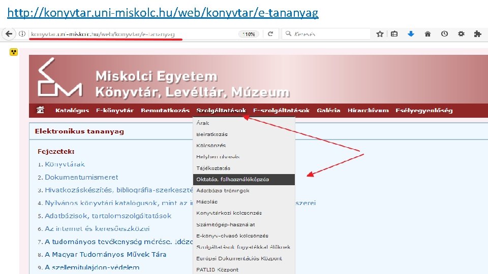 http: //konyvtar. uni-miskolc. hu/web/konyvtar/e-tananyag 