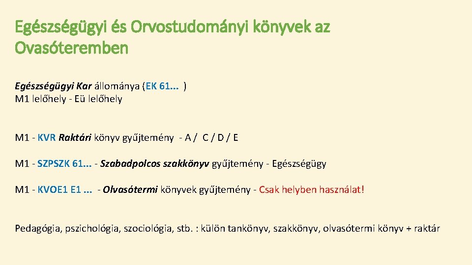 Egészségügyi és Orvostudományi könyvek az Ovasóteremben Egészségügyi Kar állománya (EK 61. . . )