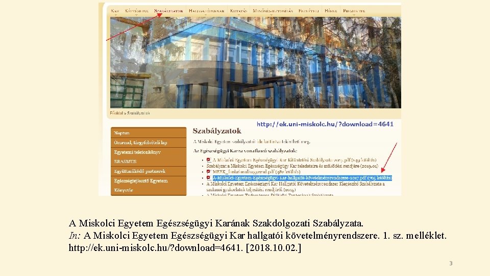 A Miskolci Egyetem Egészségügyi Karának Szakdolgozati Szabályzata. In: A Miskolci Egyetem Egészségügyi Kar hallgatói