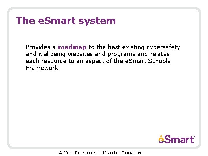 Introducing e Smart e Smart is a system