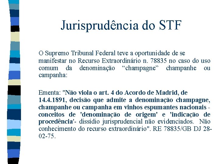 Jurisprudência do STF O Supremo Tribunal Federal teve a oportunidade de se manifestar no Jurisprudência do STF O Supremo Tribunal Federal teve a oportunidade de se manifestar no