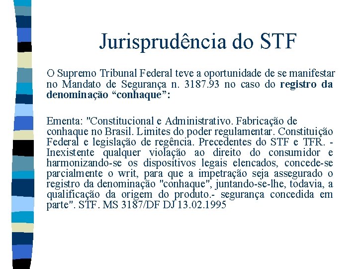Jurisprudência do STF O Supremo Tribunal Federal teve a oportunidade de se manifestar no Jurisprudência do STF O Supremo Tribunal Federal teve a oportunidade de se manifestar no