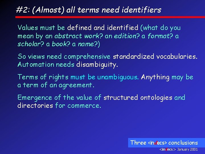 #2: (Almost) all terms need identifiers Values must be defined and identified (what do