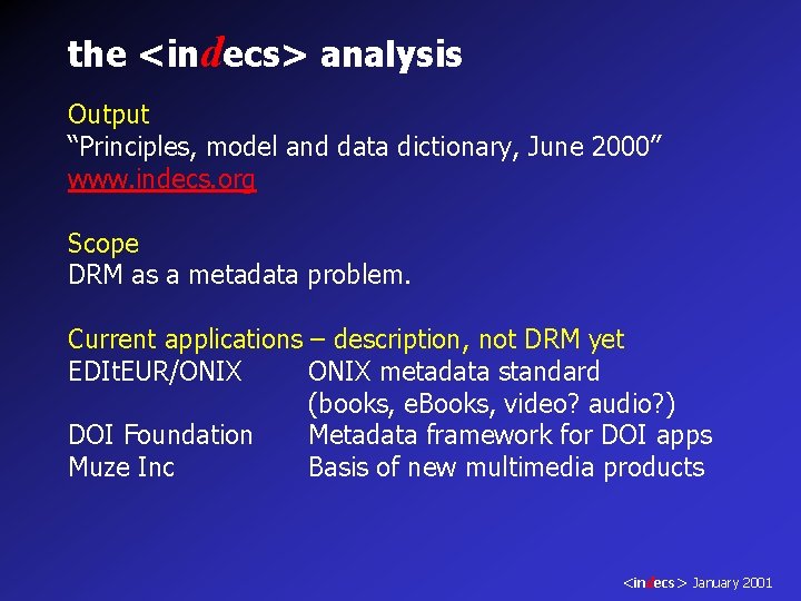 the <indecs> analysis Output “Principles, model and data dictionary, June 2000” www. indecs. org