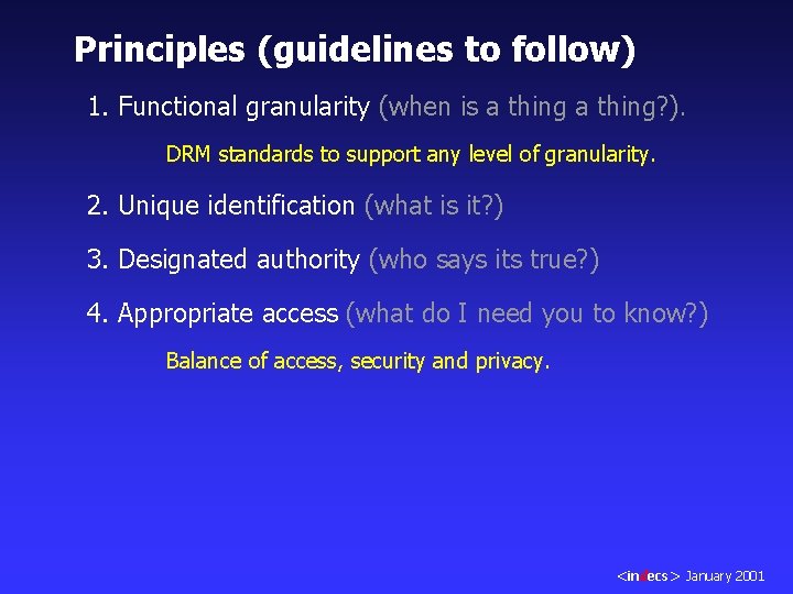 Principles (guidelines to follow) 1. Functional granularity (when is a thing? ). DRM standards