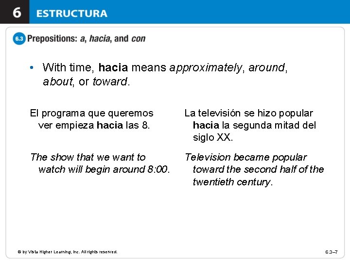  • With time, hacia means approximately, around, about, or toward. El programa queremos