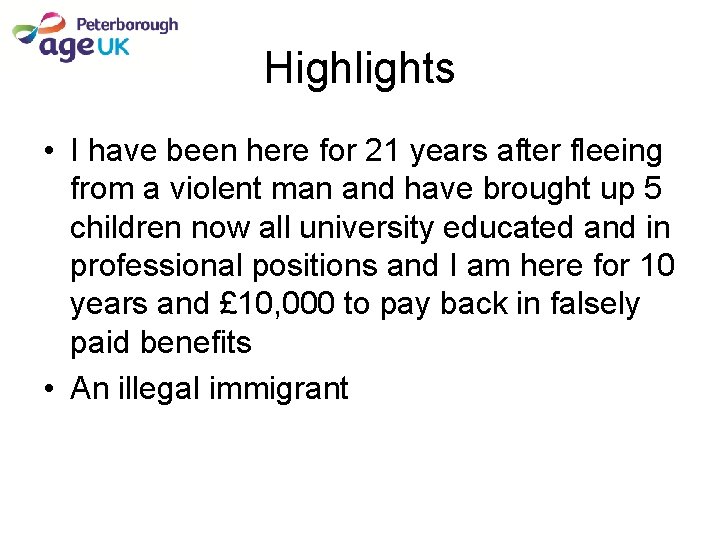 Highlights • I have been here for 21 years after fleeing from a violent Highlights • I have been here for 21 years after fleeing from a violent