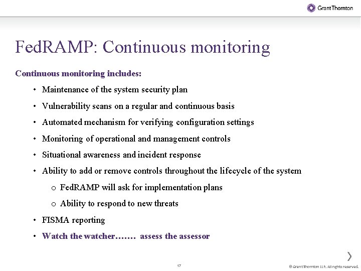 Fed. RAMP: Continuous monitoring includes: • Maintenance of the system security plan • Vulnerability