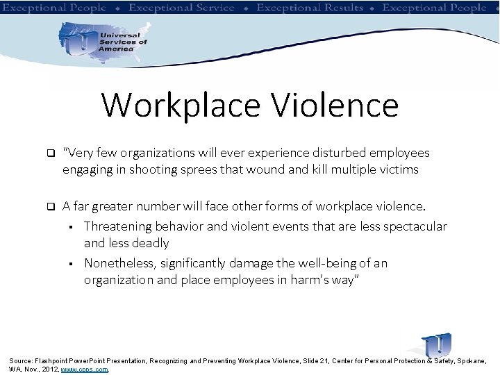 Workplace Violence q “Very few organizations will ever experience disturbed employees engaging in shooting