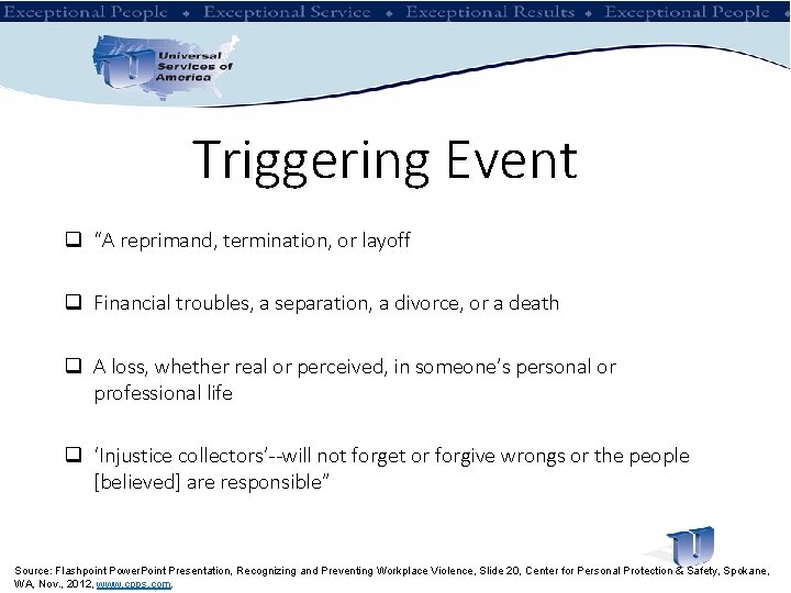 Triggering Event q “A reprimand, termination, or layoff q Financial troubles, a separation, a