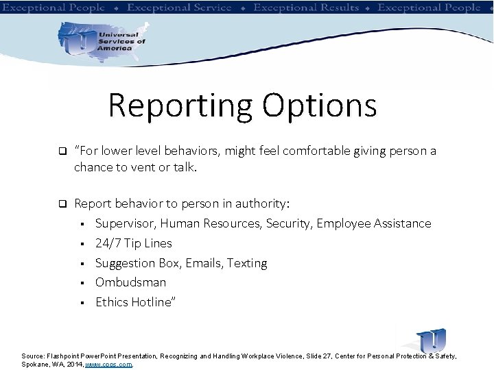 Reporting Options q “For lower level behaviors, might feel comfortable giving person a chance