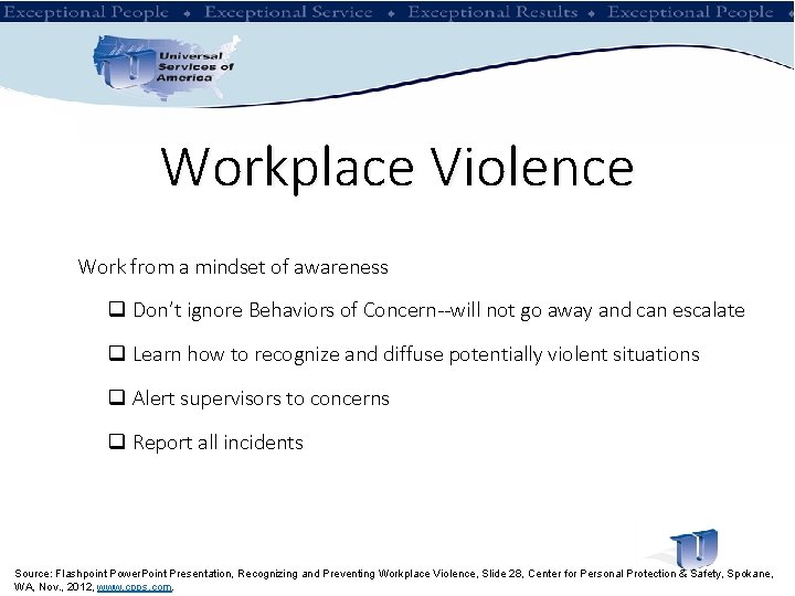 Workplace Violence Work from a mindset of awareness q Don’t ignore Behaviors of Concern--will