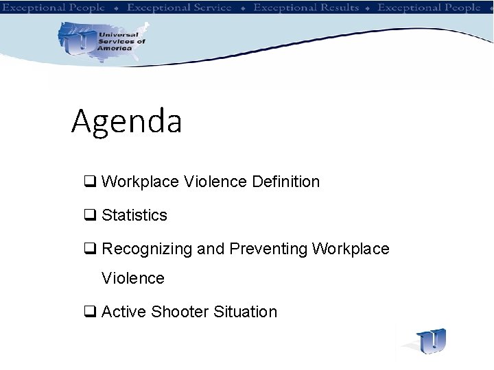 Agenda q Workplace Violence Definition q Statistics q Recognizing and Preventing Workplace Violence q