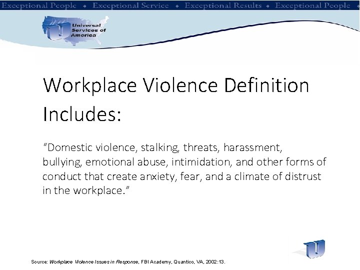 Workplace Violence Definition Includes: “Domestic violence, stalking, threats, harassment, bullying, emotional abuse, intimidation, and
