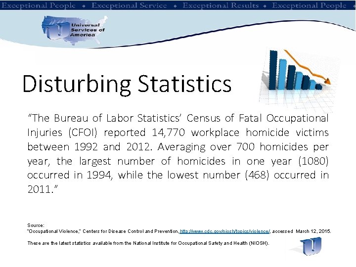 Disturbing Statistics “The Bureau of Labor Statistics’ Census of Fatal Occupational Injuries (CFOI) reported