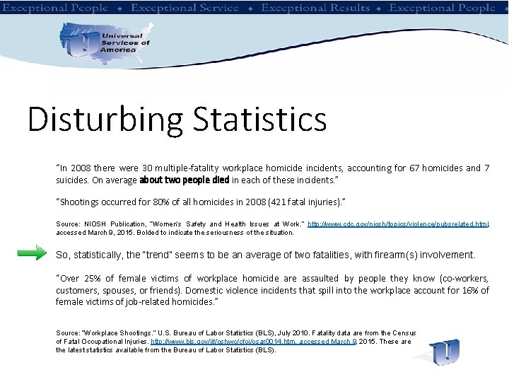 Disturbing Statistics “In 2008 there were 30 multiple-fatality workplace homicide incidents, accounting for 67