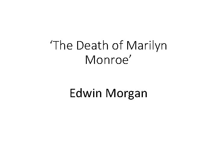 ‘The Death of Marilyn Monroe’ Edwin Morgan 