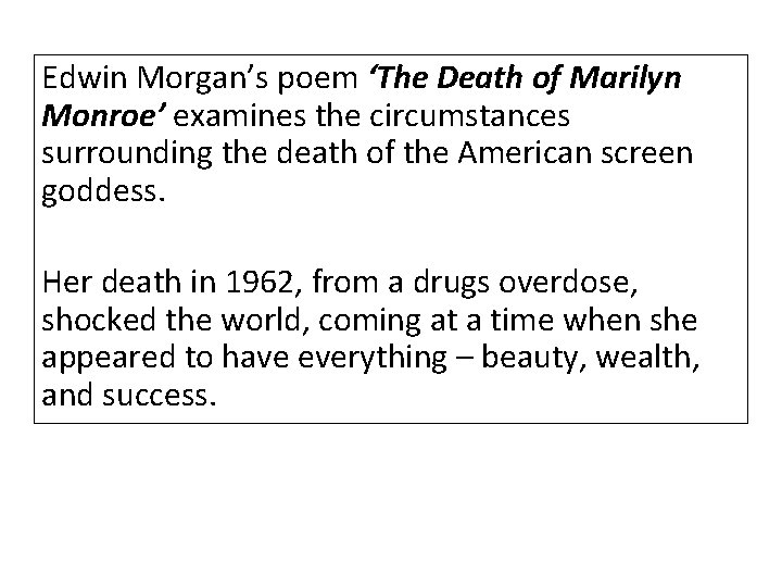 Edwin Morgan’s poem ‘The Death of Marilyn Monroe’ examines the circumstances surrounding the death